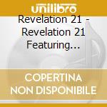 Revelation 21 - Revelation 21 Featuring Cheryl Stanton cd musicale di Revelation 21