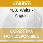 M.B. Weltz - August cd musicale di M.B. Weltz