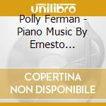 Polly Ferman - Piano Music By Ernesto Nazareth cd
