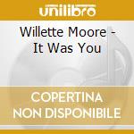 Willette Moore - It Was You cd