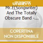 Mr.E(Songwriter) And The Totally Obscure Band - Just Country cd