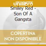 Smiley Red - Son Of A Gangsta cd