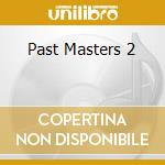 Past Masters 2 cd