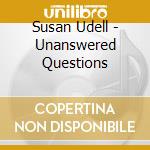 Susan Udell - Unanswered Questions cd