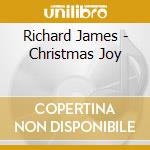 Richard James - Christmas Joy cd musicale di Richard James