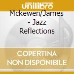 Mckewen/James - Jazz Reflections cd