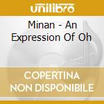 Minan - An Expression Of Oh cd