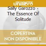 Sally Garozzo - The Essence Of Solitude cd