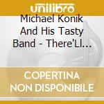 Michael Konik And His Tasty Band - There'Ll Be Some Changes Made cd