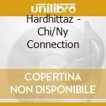 Hardhittaz - Chi/Ny  Connection cd