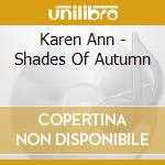 Karen Ann - Shades Of Autumn cd