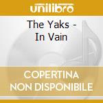 The Yaks - In Vain cd
