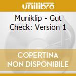 Muniklip - Gut Check: Version 1 cd