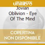 Jovian Oblivion - Eye Of The Mind cd