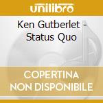 Ken Gutberlet - Status Quo cd