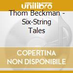 Thom Beckman - Six-String Tales cd