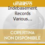 Indebasement Records Various Artists - Indebasement 2002 cd
