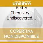 Better Chemistry - Undiscovered Elements