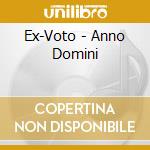 Ex-Voto - Anno Domini cd