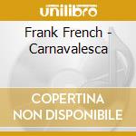 Frank French - Carnavalesca cd