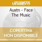 Austn - Face The Music cd