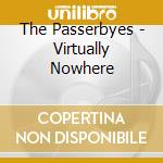 The Passerbyes - Virtually Nowhere cd