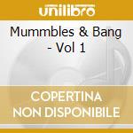 Mummbles & Bang - Vol 1 cd