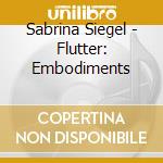 Sabrina Siegel - Flutter: Embodiments cd