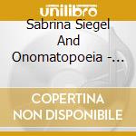 Sabrina Siegel And Onomatopoeia - Total Freedom cd musicale di Sabrina Siegel And Onomatopoeia