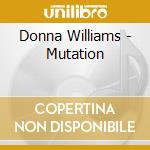 Donna Williams - Mutation cd