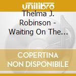 Thelma J. Robinson - Waiting On The Lord cd musicale di Thelma J. Robinson