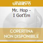 Mr. Hop - I Got'Em cd