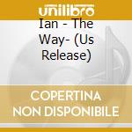Ian - The Way- (Us Release) cd