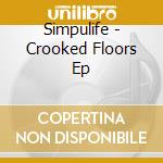Simpulife - Crooked Floors Ep cd