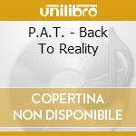 P.A.T. - Back To Reality cd