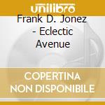 Frank D. Jonez - Eclectic Avenue cd