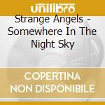 Strange Angels - Somewhere In The Night Sky cd