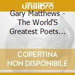 Gary Matthews - The World'S Greatest Poets 2005 cd