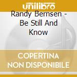 Randy Bernsen - Be Still And Know cd