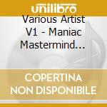 Various Artist V1 - Maniac Mastermind Records Various Artist V1 cd