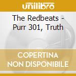 The Redbeats - Purr 301, Truth cd