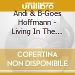 Andi & B-Goes Hoffmann - Living In The Big Wide World cd