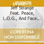 Jeff Strange Feat. Peace, L.O.G., And Face - Jiggle It, Shake It! cd