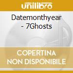 Datemonthyear - 7Ghosts cd