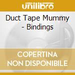 Duct Tape Mummy - Bindings cd