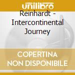 Reinhardt - Intercontinental Journey cd