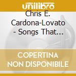 Chris E. Cardona-Lovato - Songs That Children Will Love And Enjoy Forever cd