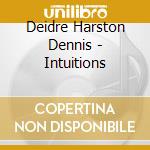 Deidre Harston Dennis - Intuitions cd