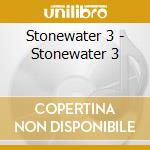 Stonewater 3 - Stonewater 3 cd