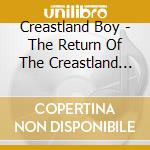 Creastland Boy - The Return Of The Creastland Boys cd